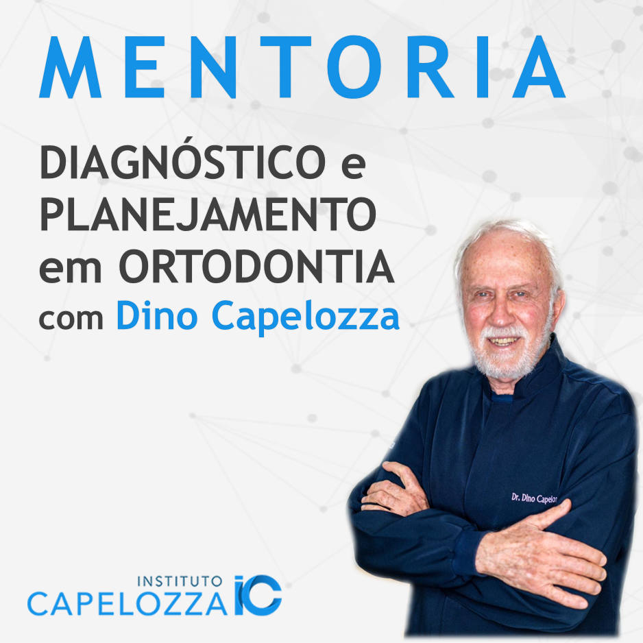 Mentoria - Diagnóstico e Planejamento em Ortodontia com Prof. Dino Capelozza